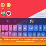 Aplikasi-Keyboard-Viral-yang-Memiliki-Fitur-Unik-dan-Berguna-untuk-Chatting