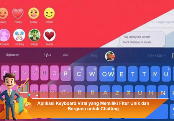 Aplikasi-Keyboard-Viral-yang-Memiliki-Fitur-Unik-dan-Berguna-untuk-Chatting