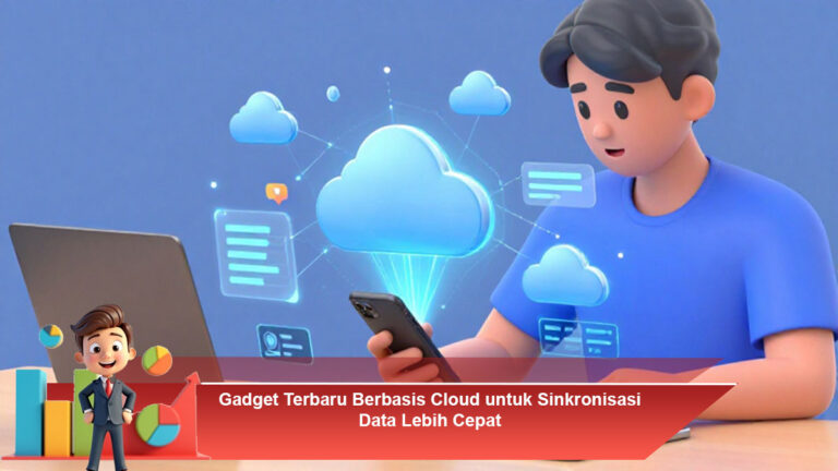 Gadget-Terbaru-Berbasis-Cloud-untuk-Sinkronisasi-Data-Lebih-Cepat