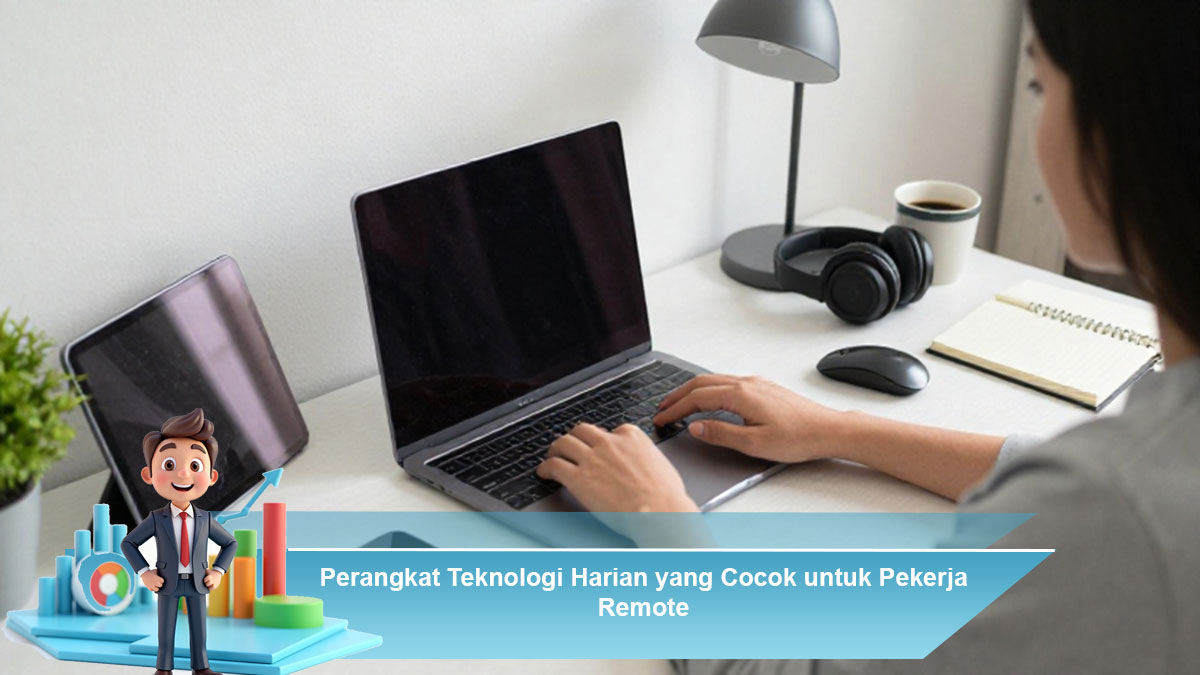 Perangkat-Teknologi-Harian-yang-Cocok-untuk-Pekerja-Remote