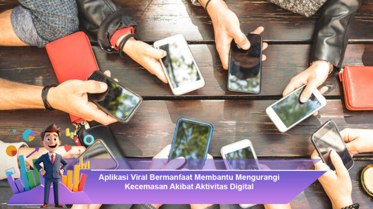 Aplikasi-Viral-Bermanfaat-Membantu-Mengurangi-Kecemasan-Akibat-Aktivitas-Digital