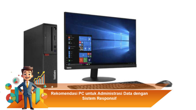Rekomendasi-PC-untuk-Administrasi-Data-dengan-Sistem-Responsif