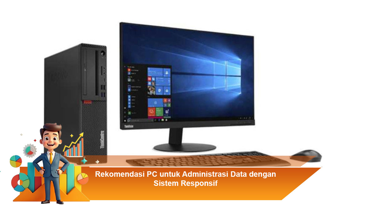 Rekomendasi-PC-untuk-Administrasi-Data-dengan-Sistem-Responsif
